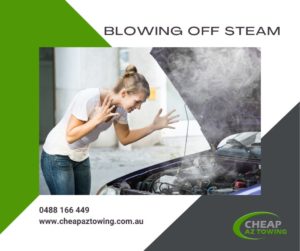 Blowing off Steam - Towing Gold Coast - Cheap AZ Towing